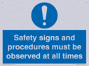 safety-signs-and-procedures-must-be-observed-at-all-times~
